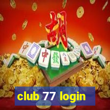 club 77 login